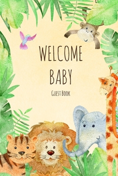 Paperback Welcome Baby: Fully illustrated baby shower guest book with a safari theme Book