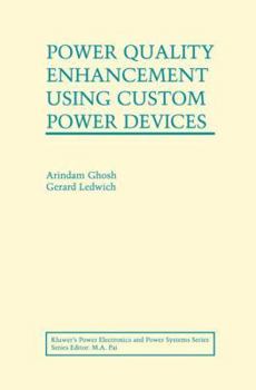 Power Quality Enhancement Using Custom Power Devices (Power Electronics and Power Systems)