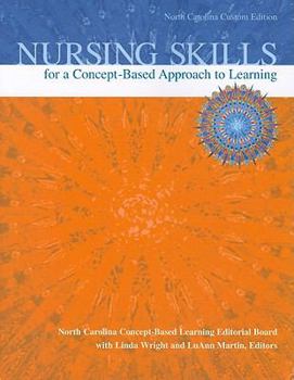 Paperback Nursing Skills for a Concept-Based Approach to Learning: North Carolina Custom Edition Book