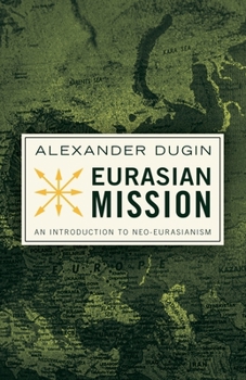 Eurasian Mission: An Introduction to Neo-Eurasianism