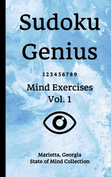 Paperback Sudoku Genius Mind Exercises Volume 1: Marietta, Georgia State of Mind Collection Book
