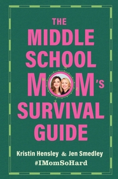 Hardcover The Middle School Mom's Survival Guide Book