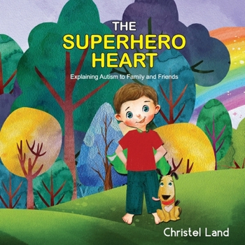 The Superhero Heart: Explaining Autism to Family and Friends (Girl, Dark Skin)
