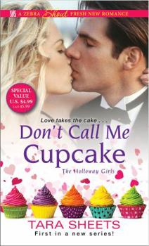 Don't Call Me Cupcake - Book #1 of the Holloway Girls