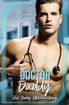 Paperback Doctor Daddy - Die Baby Überraschung [German] Book