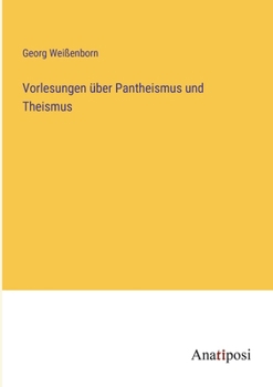 Paperback Vorlesungen über Pantheismus und Theismus [German] Book