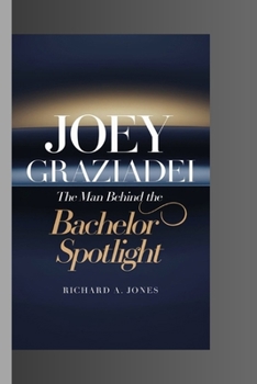 Paperback Joey Graziadei: The Man Behind the Bachelor Spotlight Book