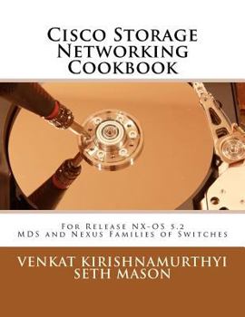 Paperback Cisco Storage Networking Cookbook: For NX-OS release 5.2 MDS and Nexus Families of Switches Book