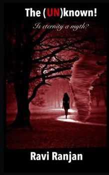 Paperback The (UN)Known!: Is eternity a myth? Book