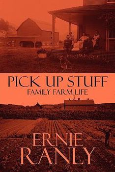 Pick Up Stuff: Family Farm Life