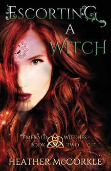 Paperback Escorting A Witch: An Emerald Witches Novel Book