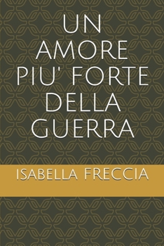 Paperback Un Amore Piu' Forte Della Guerra [Italian] Book
