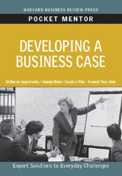Developing a Business Case (Pocket Mentor)