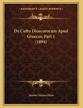 Paperback De Cultu Dioscurorum Apud Graecos, Part 1 (1894) [Latin] Book