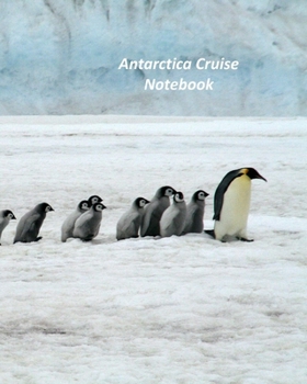 Paperback Antarctica Cruise Notebook: Notebook and Journal for Planning and Organizing Your Next five Cruising Adventures Book