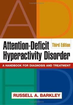 Hardcover Attention-Deficit Hyperactivity Disorder, Third Edition: A Handbook for Diagnosis and Treatment Book