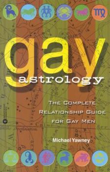 Paperback Gay Astrology: The Complete Relationship Guide for Gay Men Book