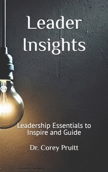 Paperback Leader Insights: Leadership Essentials to Inspire and Guide Book