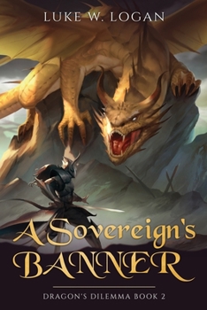 Paperback A Sovereign's Banner: Dragon's Dilemma Book 2 (An Epic LitRPG Adventure) Book