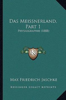 Paperback Das Meissnerland, Part 1: Physiographie (1888) [German] Book