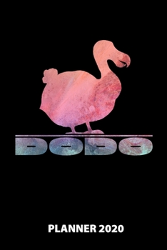 Dodo Planner 2020: 140 Pages | 6 X 9 | Calender | Organizer | Weekly Planner | Monthly Planner | Daily Planner | Birthday Log | Phone Book | Small ... 2020 | 12 Month | Year |  Months | Weeks | Da