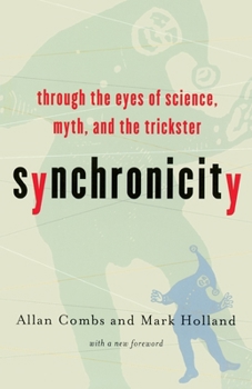 Paperback Synchronicity: Through the Eyes of Science, Myth, and the Trickster Book