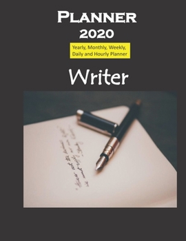 Planner 2020 Writer: Yearly, Monthly, Weekly, Daily and Hourly Planner size 8.5 Inch x 11 Inch from 99 books