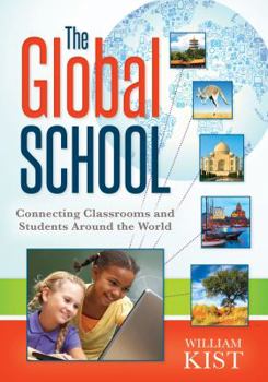 Paperback The Global School: Connecting Classrooms and Students Around the World Book
