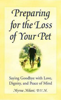 Paperback Preparing for the Loss of Your Pet: Saying Goodbye with Love, Dignity, and Peace of Mind Book