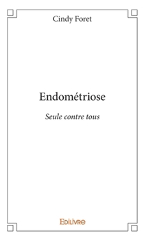 Paperback Endométriose - Seule contre tous [French] Book