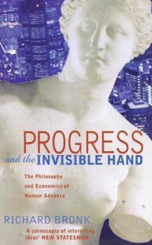 Paperback Progress and the Invisible Hand: The Philosophy and Economics of Human Advance Book