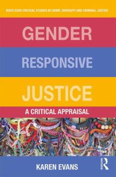 Hardcover Gender Responsive Justice: A Critical Appraisal Book