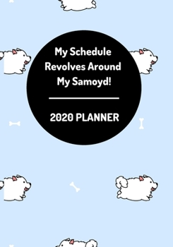 Paperback My Schedule Revolves Around My Samoyd! 2020 Planner Book