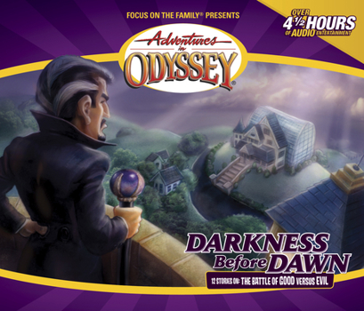 Adventures in Odyssey: Darkness Before Dawn (#25) (Focus on the Family Presents Adventures Odyssey, No 45) - Book #25 of the Adventures in Odyssey