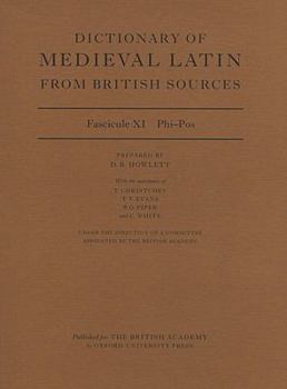 Dictionary of Medieval Latin from British Sources: Fascicule XI: Phi-Pos - Book  of the Dictionary of Medieval Latin from British Sources