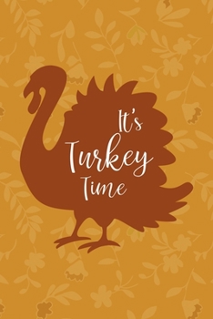 It's Turkey Time: Notebook Journal Composition Blank Lined Diary Notepad 120 Pages Paperback Mustard Yellow Leaves