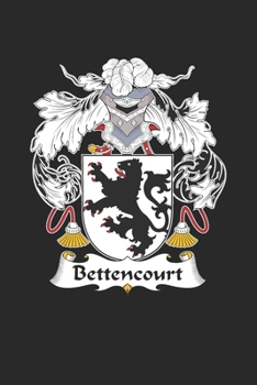 Bettencourt: Bettencourt Coat of Arms and Family Crest Notebook Journal (6 x 9 - 100 pages)