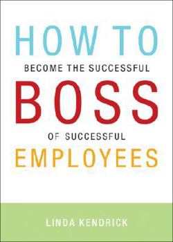 Paperback How to Become the Successful Boss of Successful Employees Book