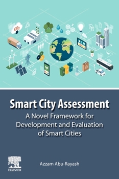 Paperback Smart City Assessment: A Novel Framework for Development and Evaluation of Smart Cities Book
