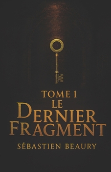Le dernier fragment (Les aventure de Céline et Thomas) (French Edition)