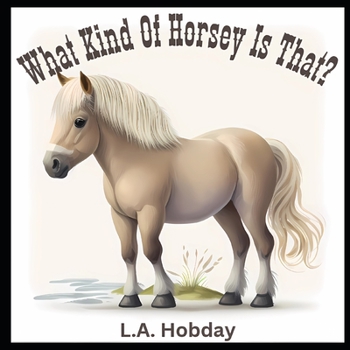 Paperback What Kind of Horsey Is That? Book