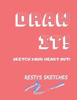 Paperback Draw It!: Sketch Your Heart Out! Book