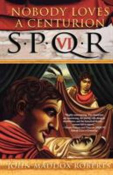 Paperback Spqr VI: Nobody Loves a Centurion Book