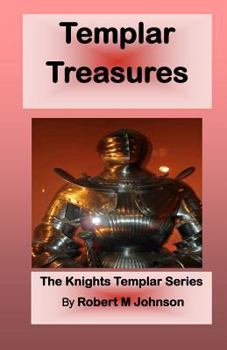 Templar Treasures - Book #4 of the Knights Templar