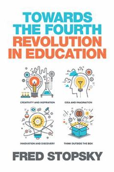 Paperback Towards the Fourth Revolution in Education Book
