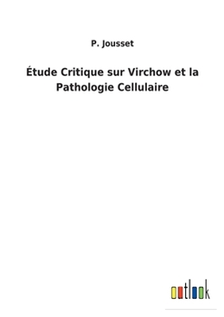 Paperback Étude Critique sur Virchow et la Pathologie Cellulaire [French] Book