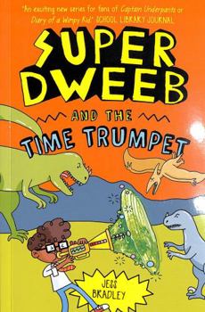 Paperback Super Dweeb and the Time Trumpet Book