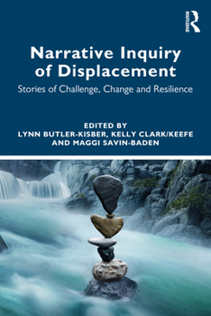 Paperback Narrative Inquiry of Displacement: Stories of Challenge, Change and Resilience Book