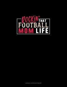 Paperback Rockin' That Football Mom Life: Cornell Notes Notebook Book
