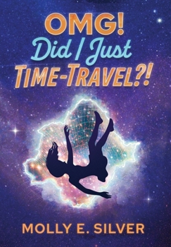Hardcover OMG! Did I Just Time-Travel?! Book